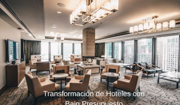 Transformación de Hoteles con Bajo Presupuesto