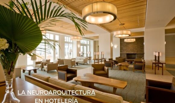 La Neuroarquitectura en Hotelería