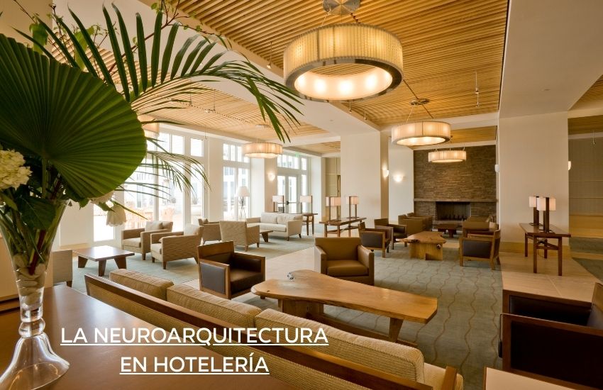 La Neuroarquitectura en Hotelería